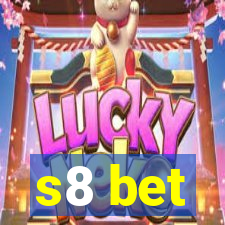 s8 bet