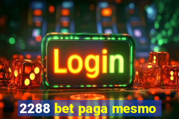 2288 bet paga mesmo