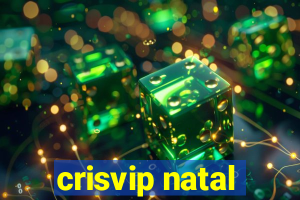 crisvip natal