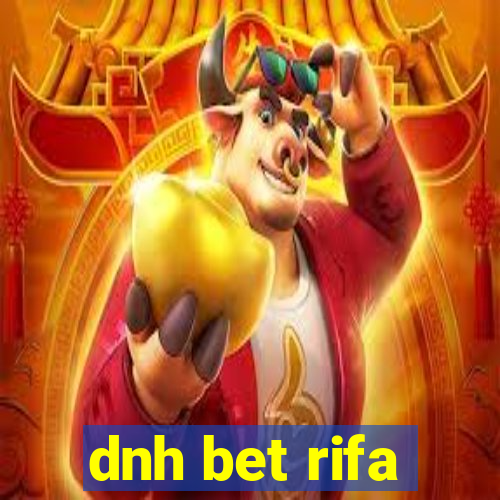 dnh bet rifa