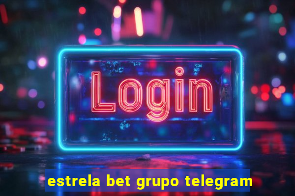 estrela bet grupo telegram