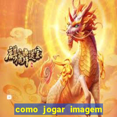 como jogar imagem no google para pesquisa