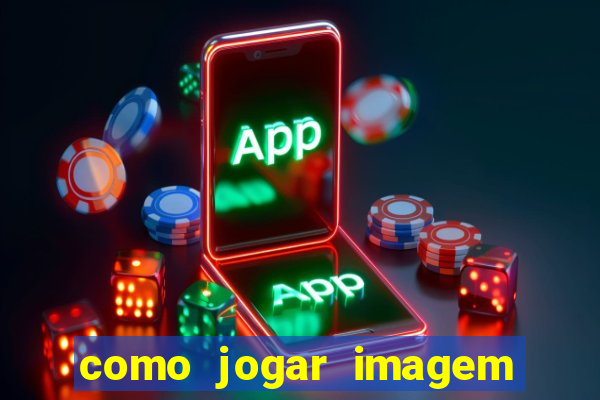 como jogar imagem no google para pesquisa