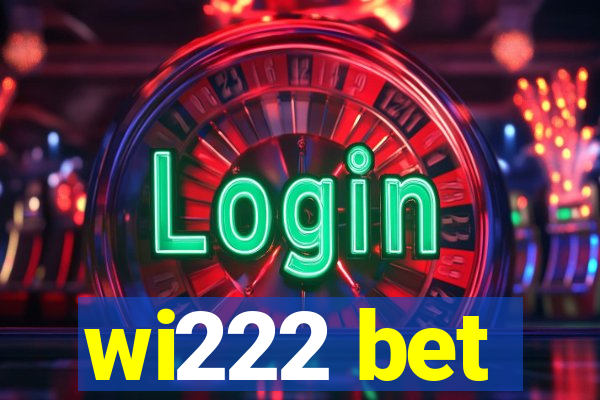 wi222 bet