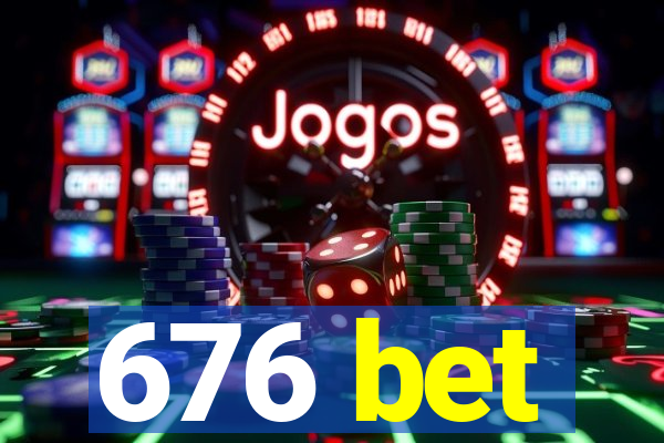 676 bet