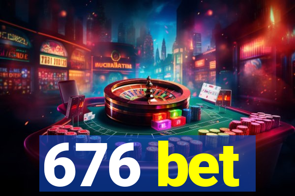 676 bet