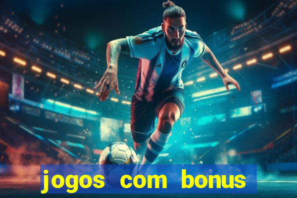 jogos com bonus sem deposito