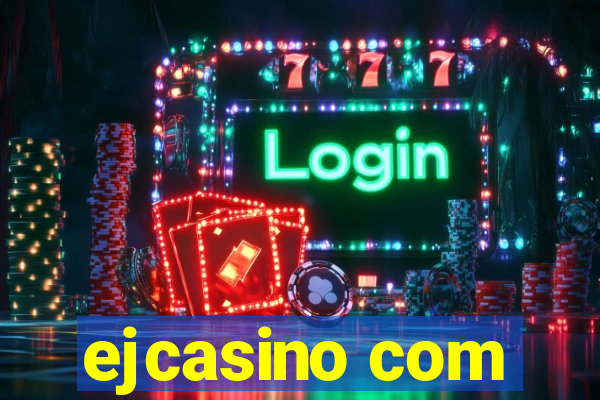 ejcasino com