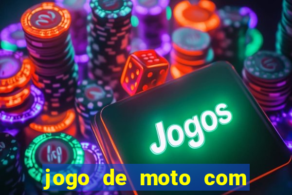 jogo de moto com dinheiro infinito