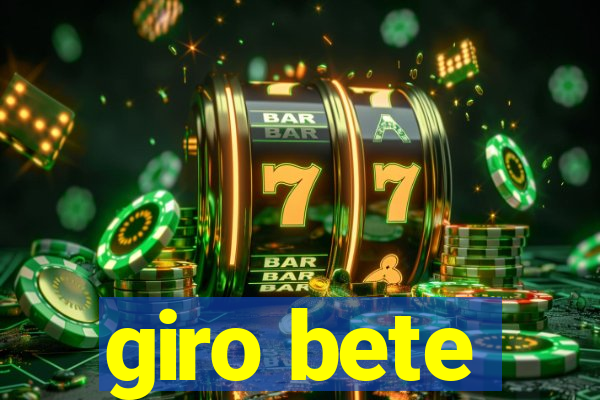 giro bete