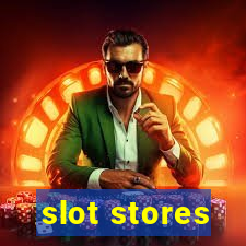 slot stores