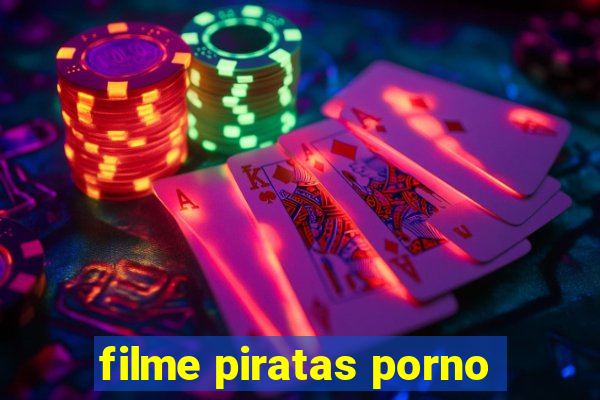 filme piratas porno