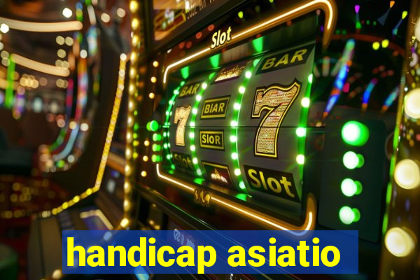 handicap asiatio