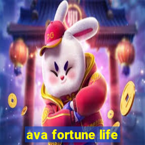 ava fortune life