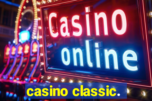 casino classic.