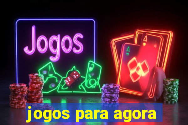 jogos para agora