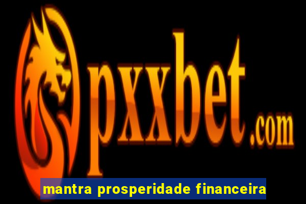 mantra prosperidade financeira