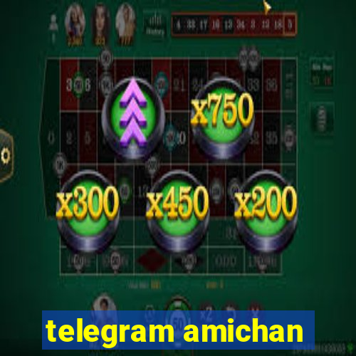 telegram amichan