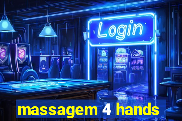 massagem 4 hands