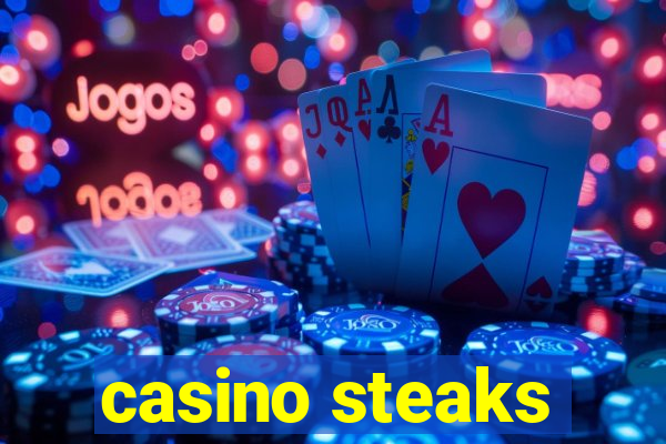 casino steaks