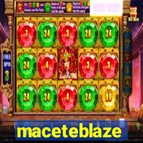 maceteblaze