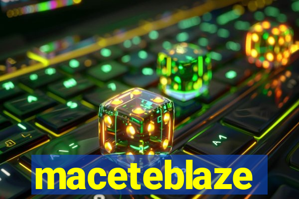 maceteblaze