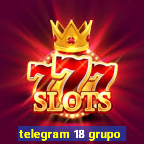 telegram 18 grupo