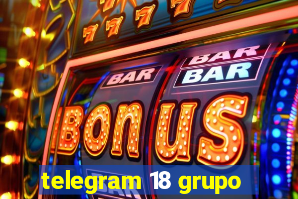 telegram 18 grupo