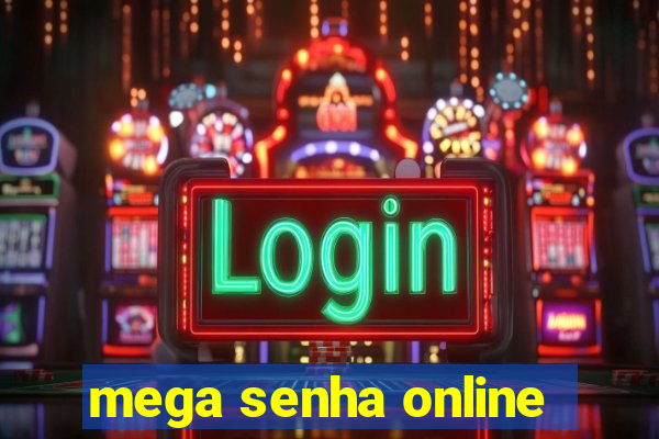 mega senha online