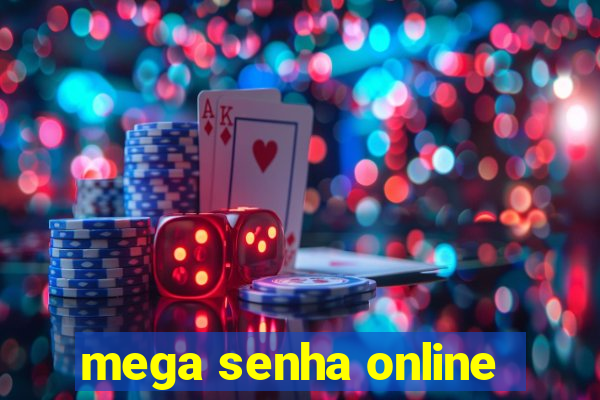 mega senha online