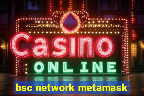 bsc network metamask