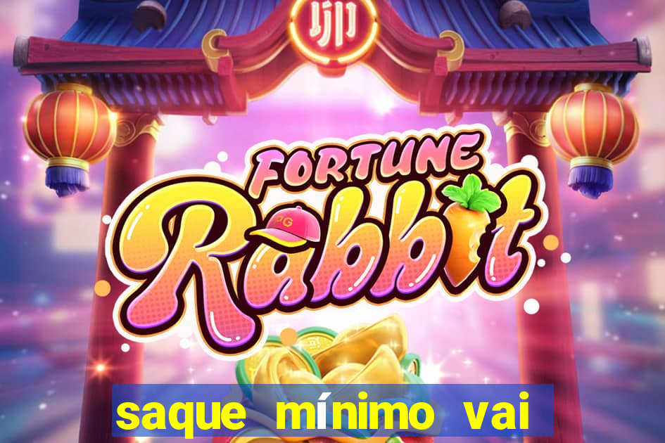 saque mínimo vai de bet