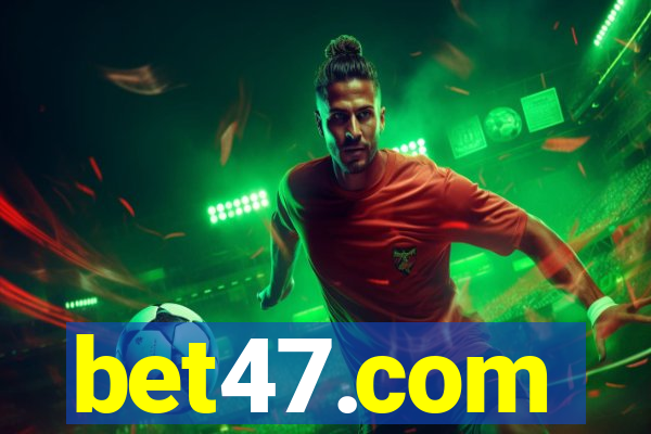 bet47.com