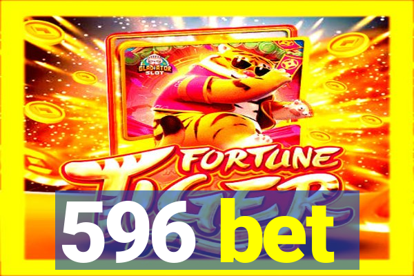 596 bet