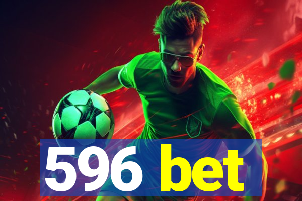 596 bet