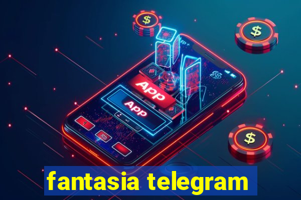 fantasia telegram