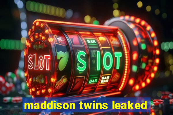 maddison twins leaked