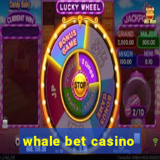 whale bet casino