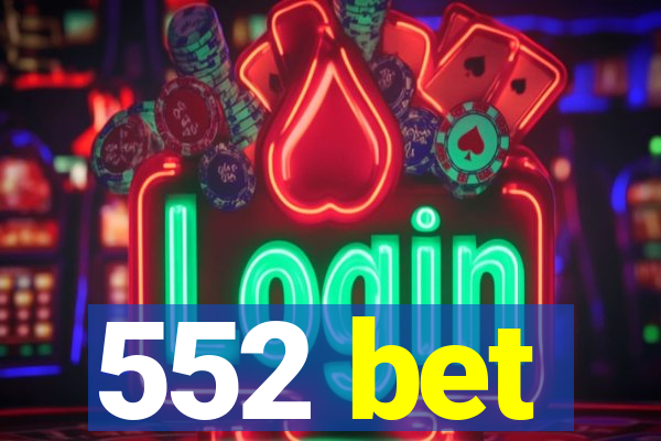 552 bet