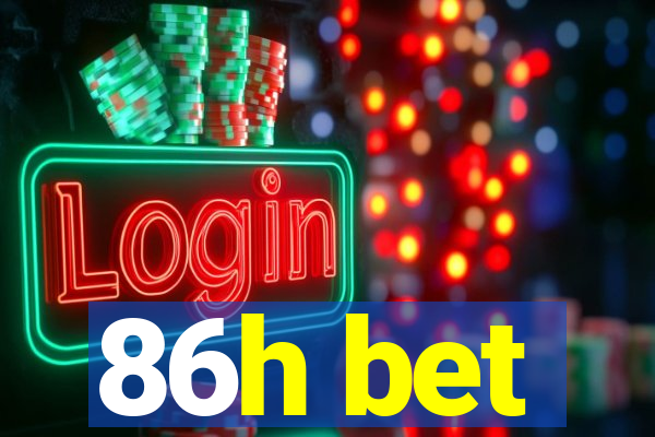 86h bet