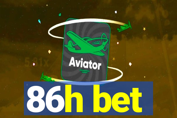 86h bet