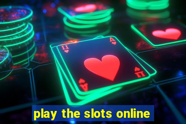 play the slots online