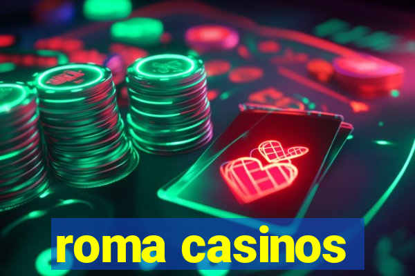 roma casinos