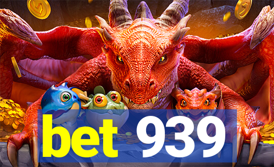 bet 939