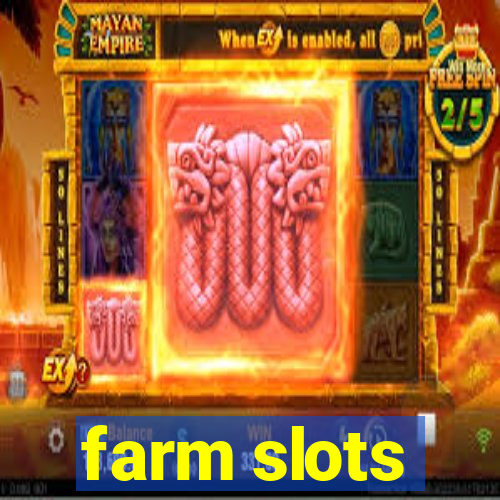 farm slots