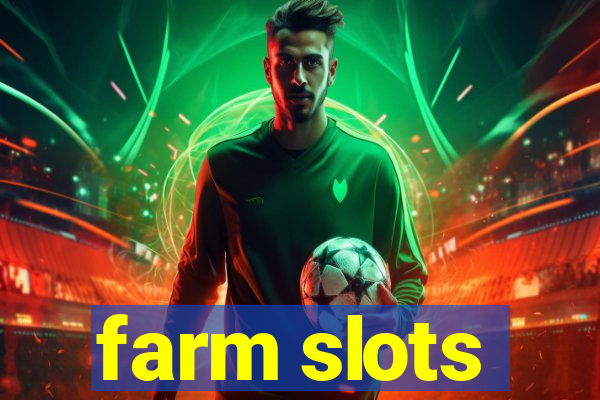 farm slots