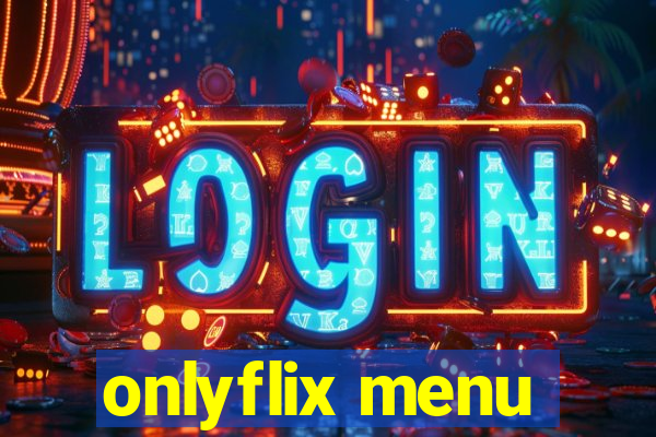 onlyflix menu