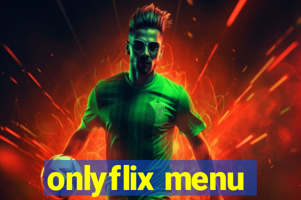 onlyflix menu