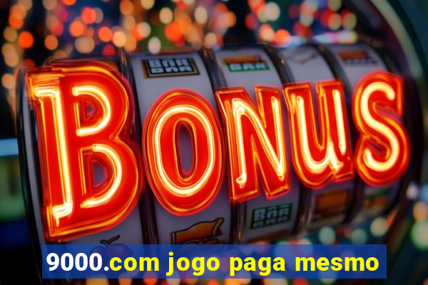 9000.com jogo paga mesmo