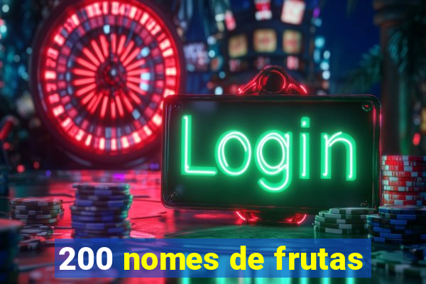 200 nomes de frutas